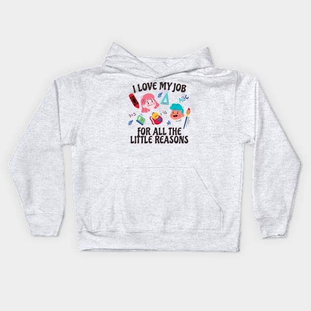 I Love My Job For All The Little Reasons Kids Hoodie by Bunder Score